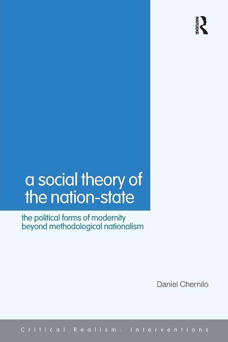 A Social Theory of the Nation-State (Critical Realism: Interventions (Routledge Critical Realism))