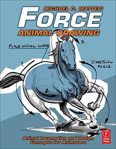 Force: Animal Drawing: Animal locomotion and design concepts for animators (Force Drawing Series)