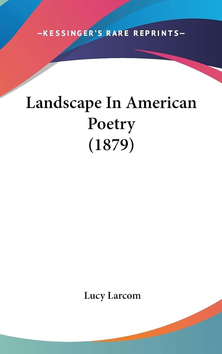 Landscape In American Poetry (1879)