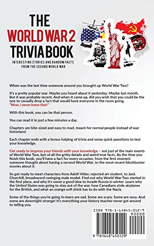 The World War 2 Trivia Book: Interesting Stories and Random Facts from the Second World War (Trivia War Books)