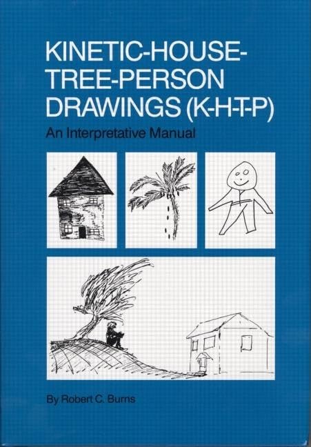 Kinetic House-Tree-Person Drawings: K-H-T-P: An Interpretati