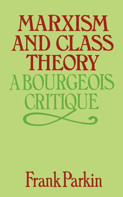 Marxism and Class Theory: A Bourgeois Critique