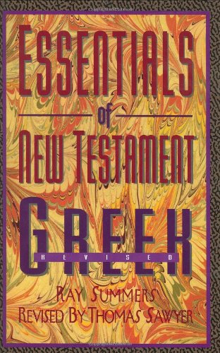 Essentials of New Testament Greek by Summers, Ray