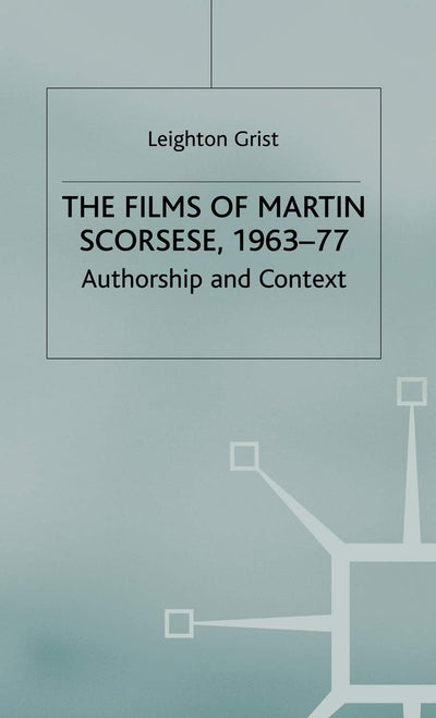 The Films of Martin Scorsese, 1963-77: Authorship and Context