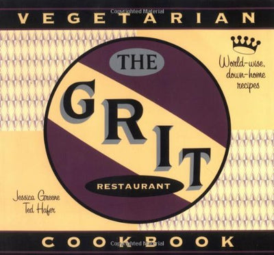 The Grit Cookbook: World-Wise, Down-Home Recipes