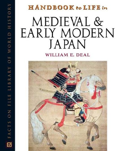 Handbook To Life In Medieval And Early Modern Japan by Deal,