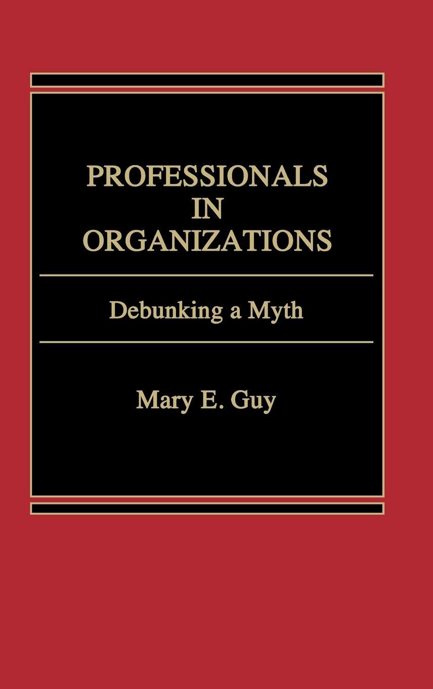 Professionals in Organizations: Debunking a Myth