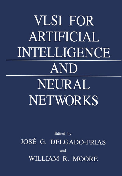 VLSI for Artificial Intelligence and Neural Networks