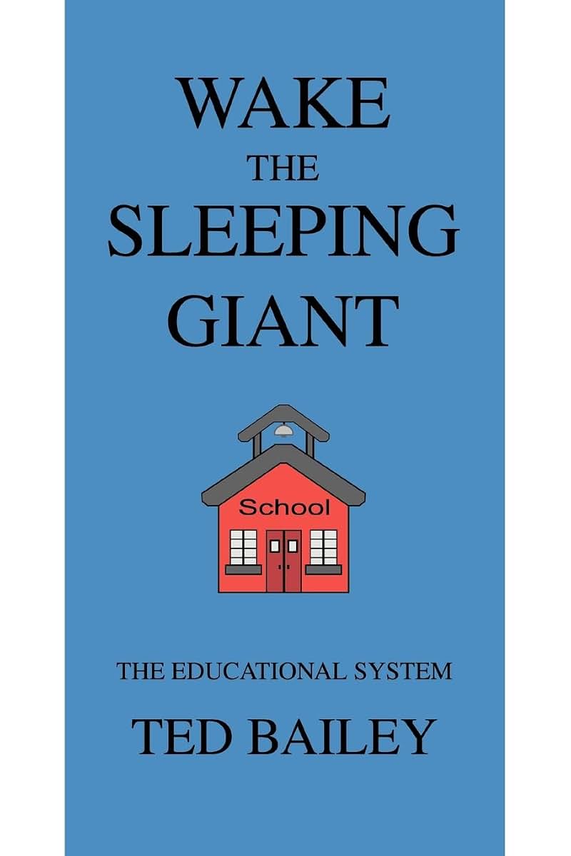 WAKE THE SLEEPING GIANT: THE EDUCATIONAL SYSTEM