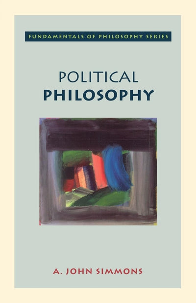 Political Philosophy (Fundamentals of Philosophy Series) by
