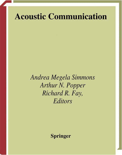 Acoustic Communication (Springer Handbook of Auditory Research, 16)