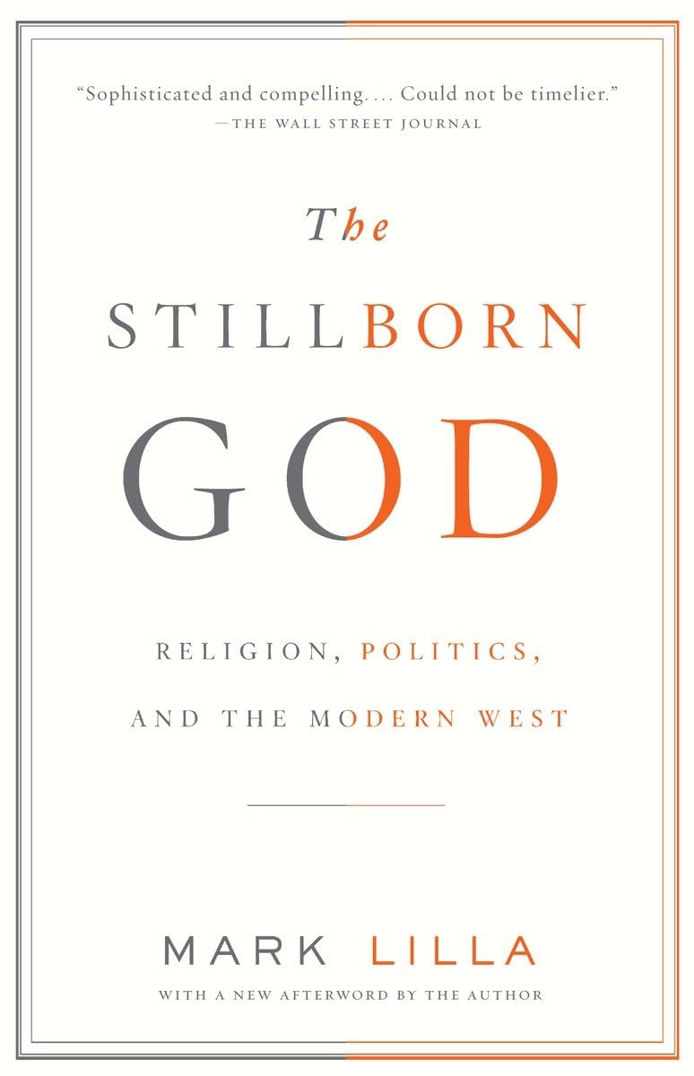 The Stillborn God: Religion, Politics, and the Modern West