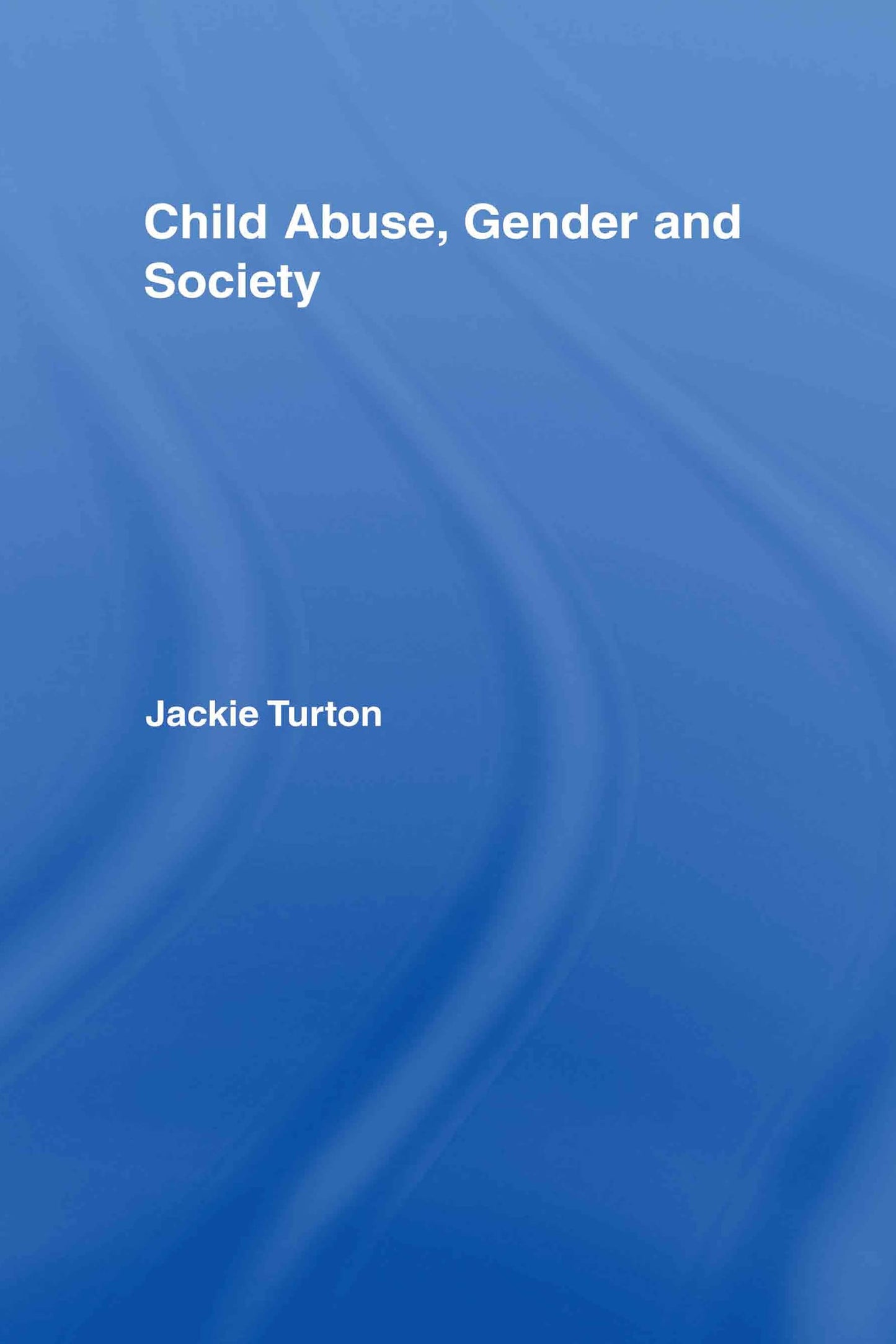 Child Abuse, Gender and Society (Routledge Research in Gender and Society)