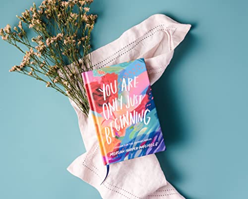 You Are Only Just Beginning: Lessons for the Journey Ahead – The Perfect Christian Graduation Gift to Celebrate Your Grad (Morgan Harper Nichols Poetry Collection)