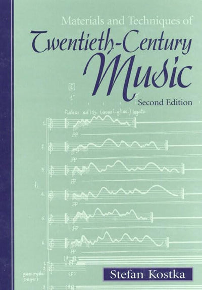 Materials and Techniques of Twentieth-Century Music (2nd Edition)