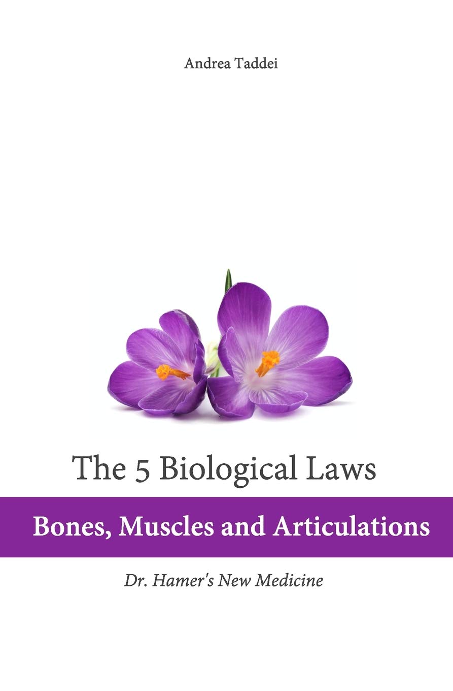 The 5 Biological Laws: Bones, Muscles and Articulations: Dr. Hamer's New Medicine (5 Biological Laws and New Germanic Medicine)