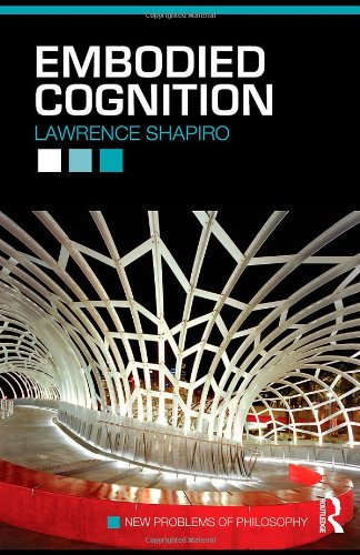 Embodied Cognition (New Problems of Philosophy) by Shapiro,