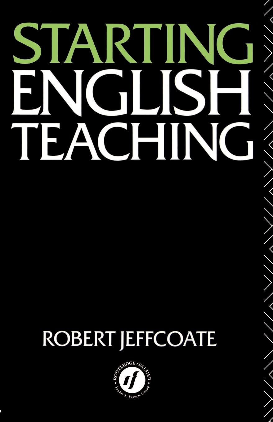 Starting English Teaching (Teaching Secondary English Series)