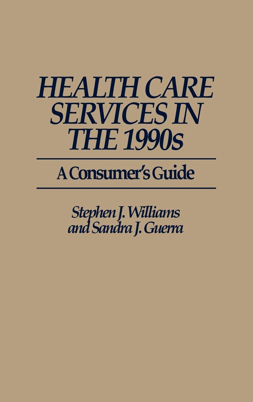 Health Care Services in the 1990s: A Consumer's Guide