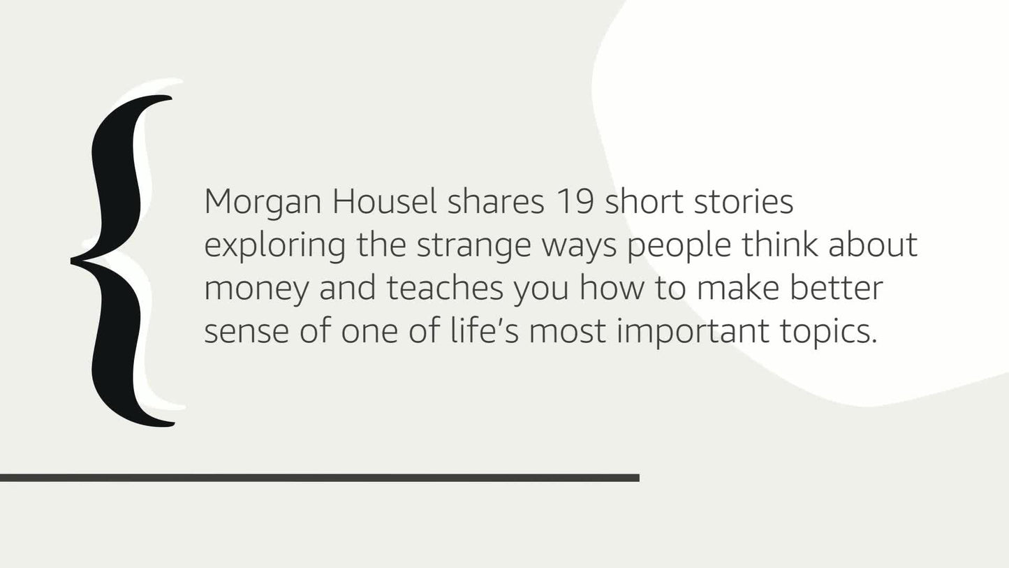 The Psychology of Money: Timeless Lessons on Wealth, Greed