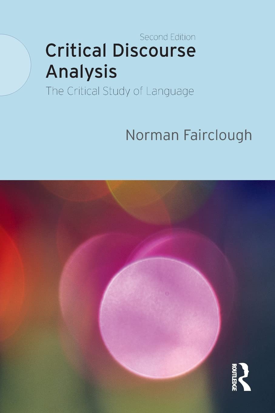 Critical Discourse Analysis: The Critical Study of Language