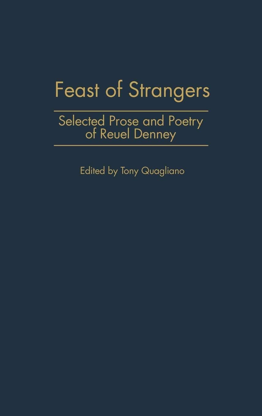Feast of Strangers: Selected Prose and Poetry of Reuel Denney (Contributions in American Studies)