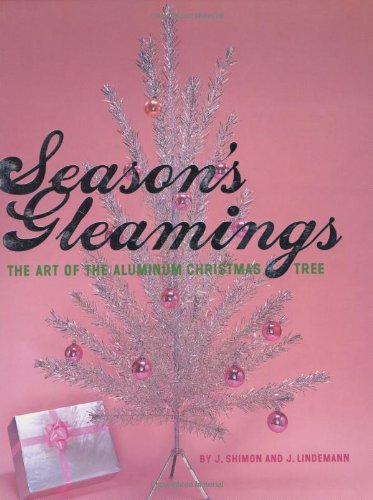 Season's Gleamings: The Art of the Aluminum Christmas Tree