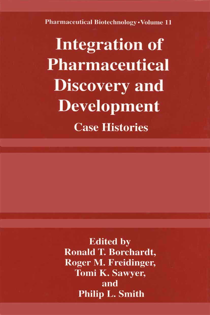 Integration of Pharmaceutical Discovery and Development: Case Histories (Pharmaceutical Biotechnology, 11)