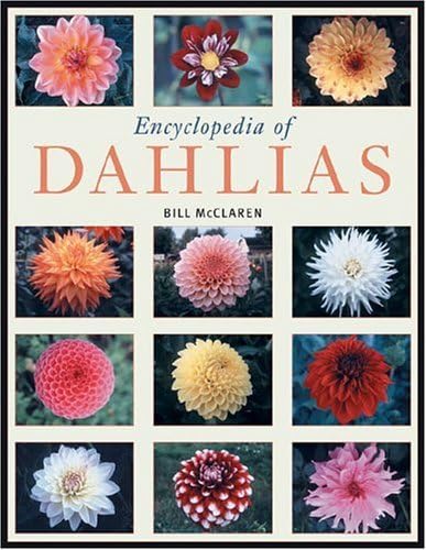 The Encyclopedia of Dahlias by McClaren, Bill