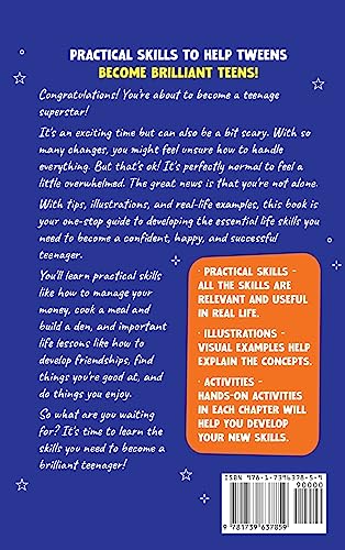 Life Skills for Tweens: How to Cook, Make Friends, Be Self Confident and Healthy. Everything a Pre Teen Should Know to Be a Brilliant Teenager (Essential Life Skills for Teens)