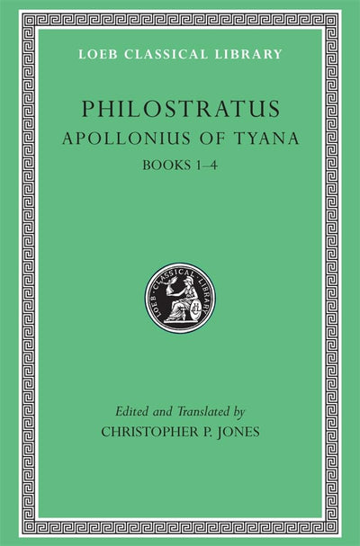 Life of Apollonius of Tyana, Vol. 1: Books 1-4 (Loeb Classical Library, No. 16) (Volume I)
