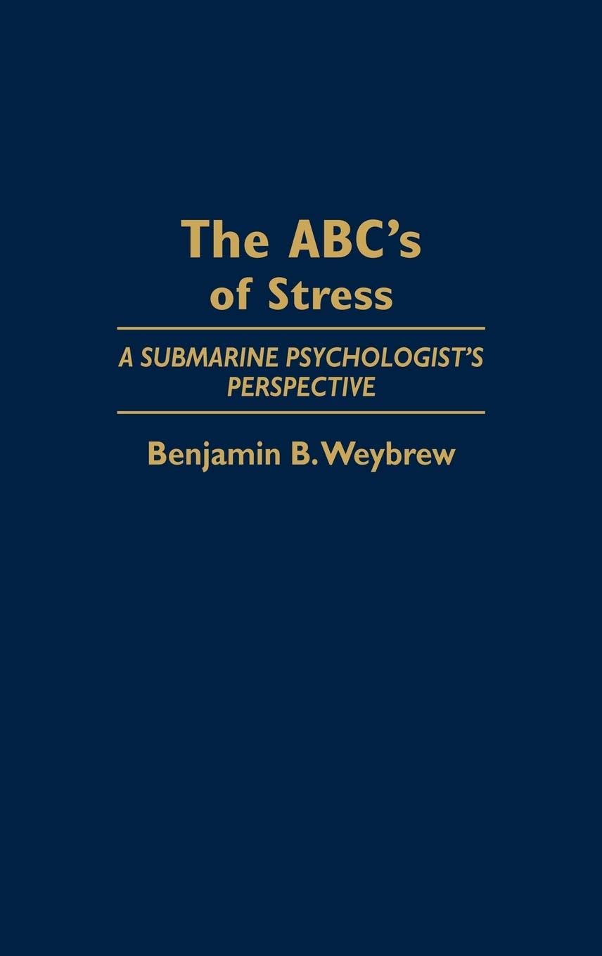 The ABC's of Stress: A Submarine Psychologist's Perspective