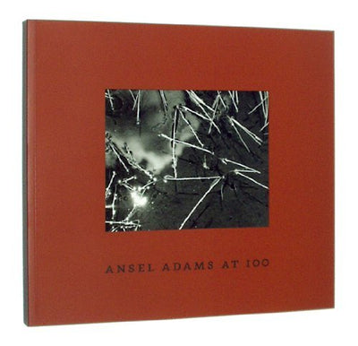 Ansel Adams at 100 by Adams, Ansel