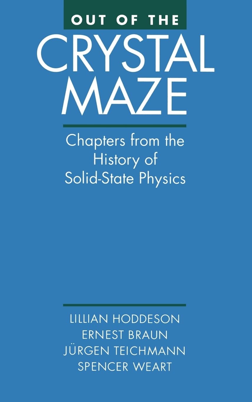 Out of the Crystal Maze: Chapters from The History of Solid State Physics