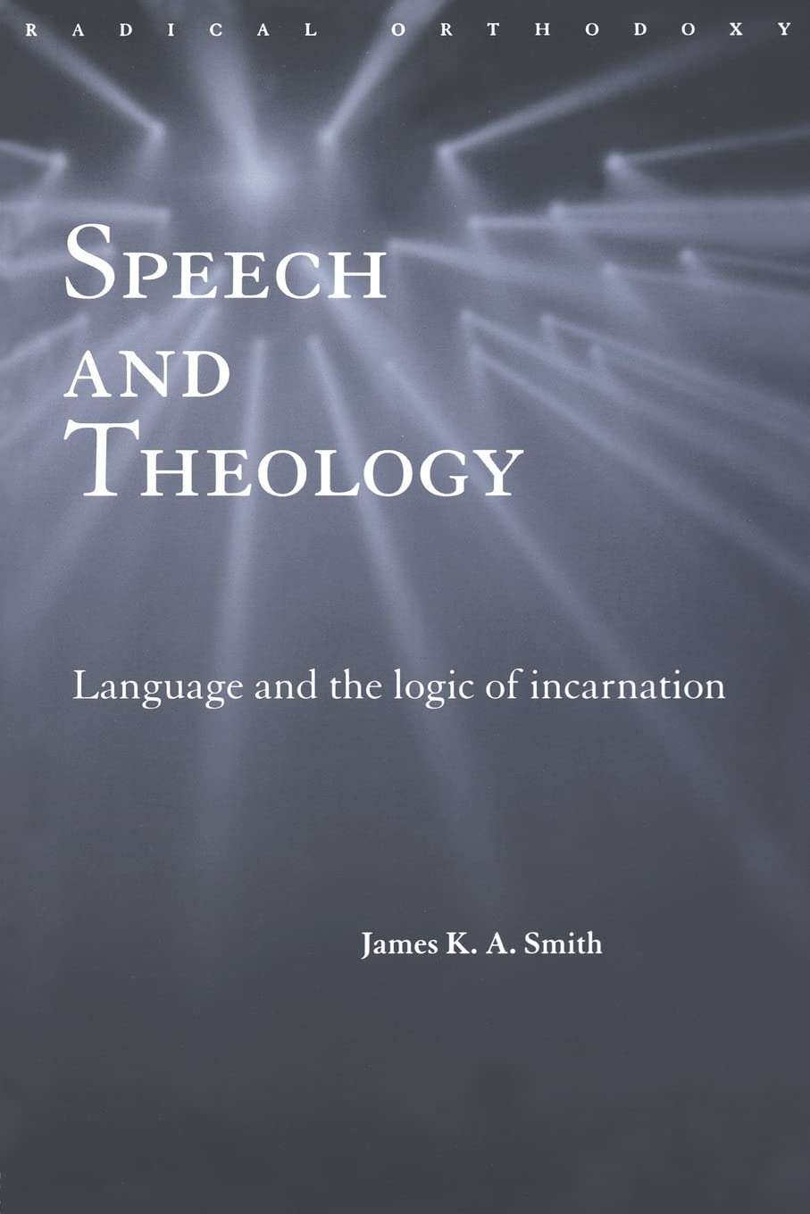 Speech and Theology (Routledge Radical Orthodoxy)