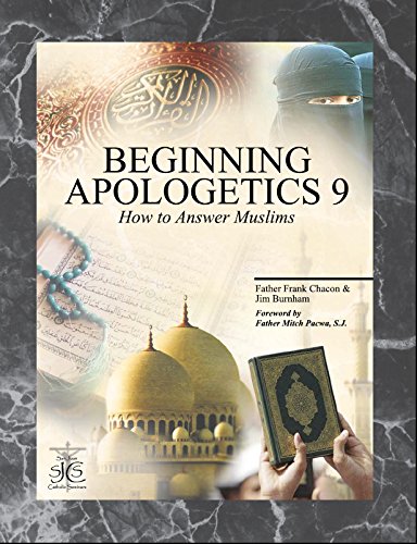 Beginning Apologetics 9: How to Answer Muslims