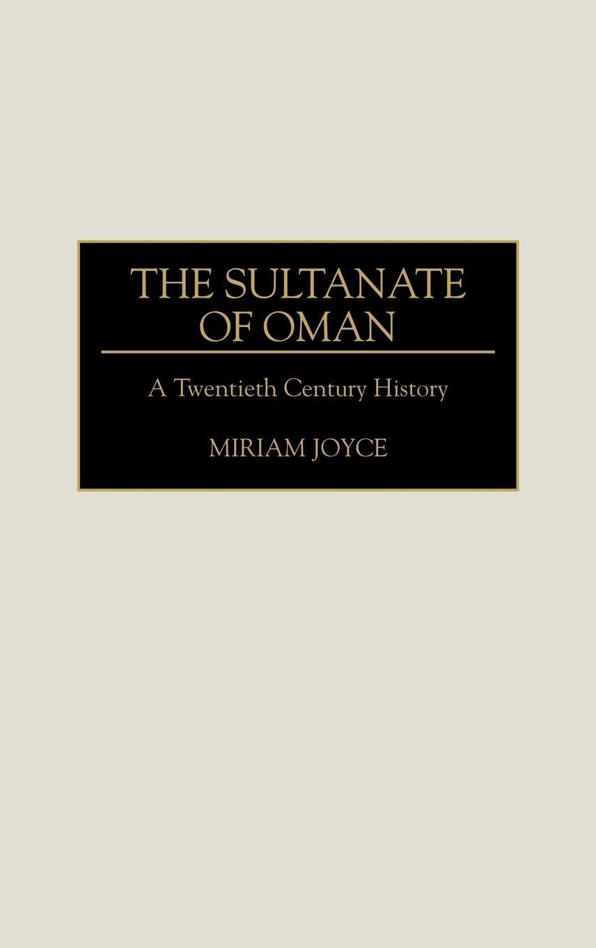 The Sultanate of Oman: A Twentieth Century History (Contributions to the Study of Mass)
