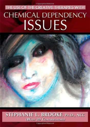 The Use of the Creative Therapies With Chemical Dependency Issues