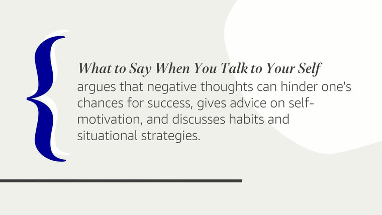 What to Say When You Talk to Your Self — back cover