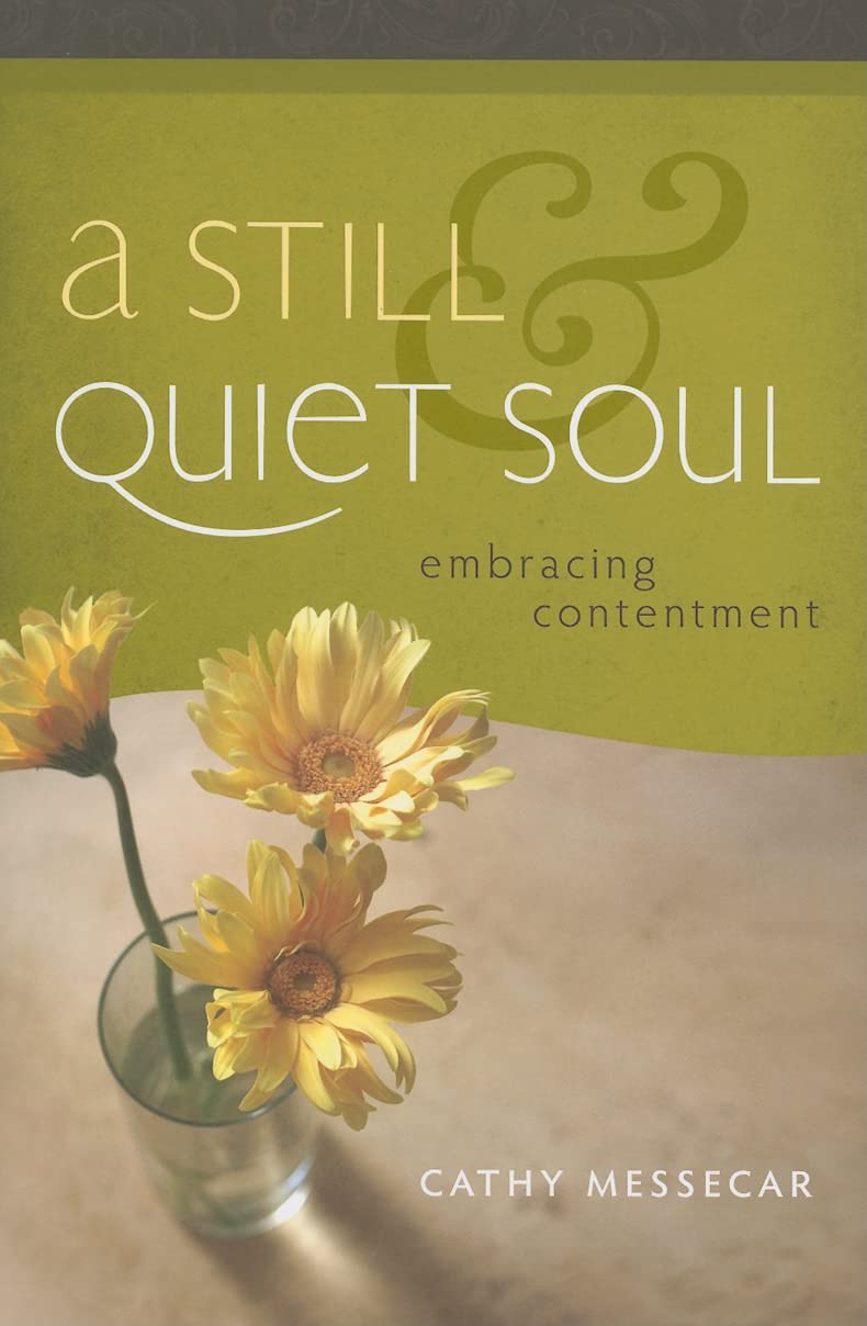 A Still and Quiet Soul: Embracing Contentment