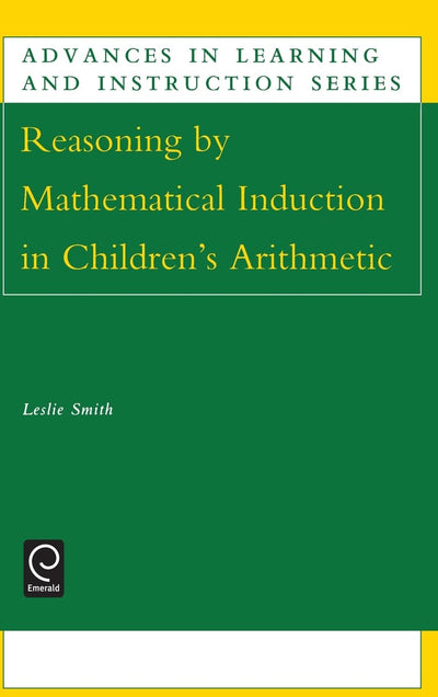 Reasoning by Mathematical Induction in Children's Arithmetic (Advances in Learning and Instruction Series)