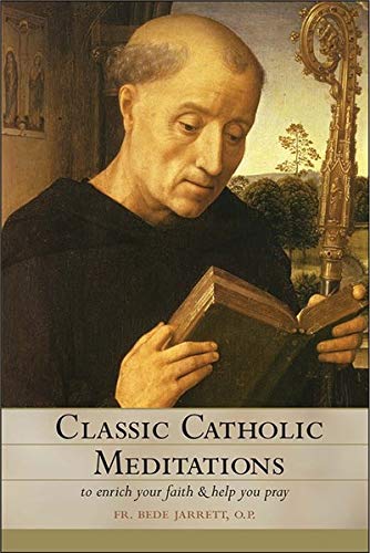 Classic Catholic Meditations by Bede Jarrett