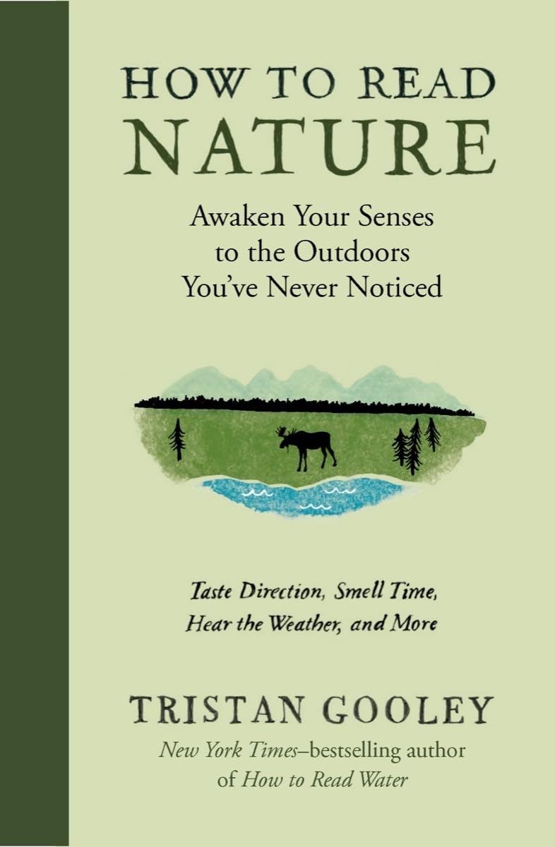 How to Read Nature: Awaken Your Senses to the Outdoors