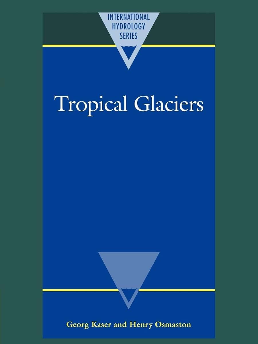 Tropical Glaciers (International Hydrology Series)