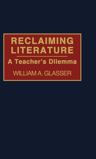 Reclaiming Literature: A Teacher's Dilemma