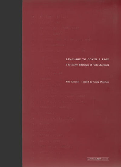 Language to Cover a Page: The Early Writings of Vito Acconci
