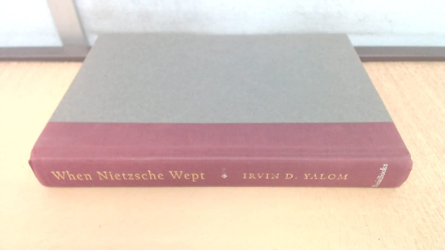 When Nietzsche Wept: A Novel Of Obsession by Irvin D. Yalom
