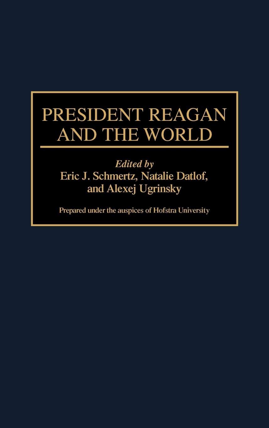 President Reagan and the World: (Contributions in Political Science)