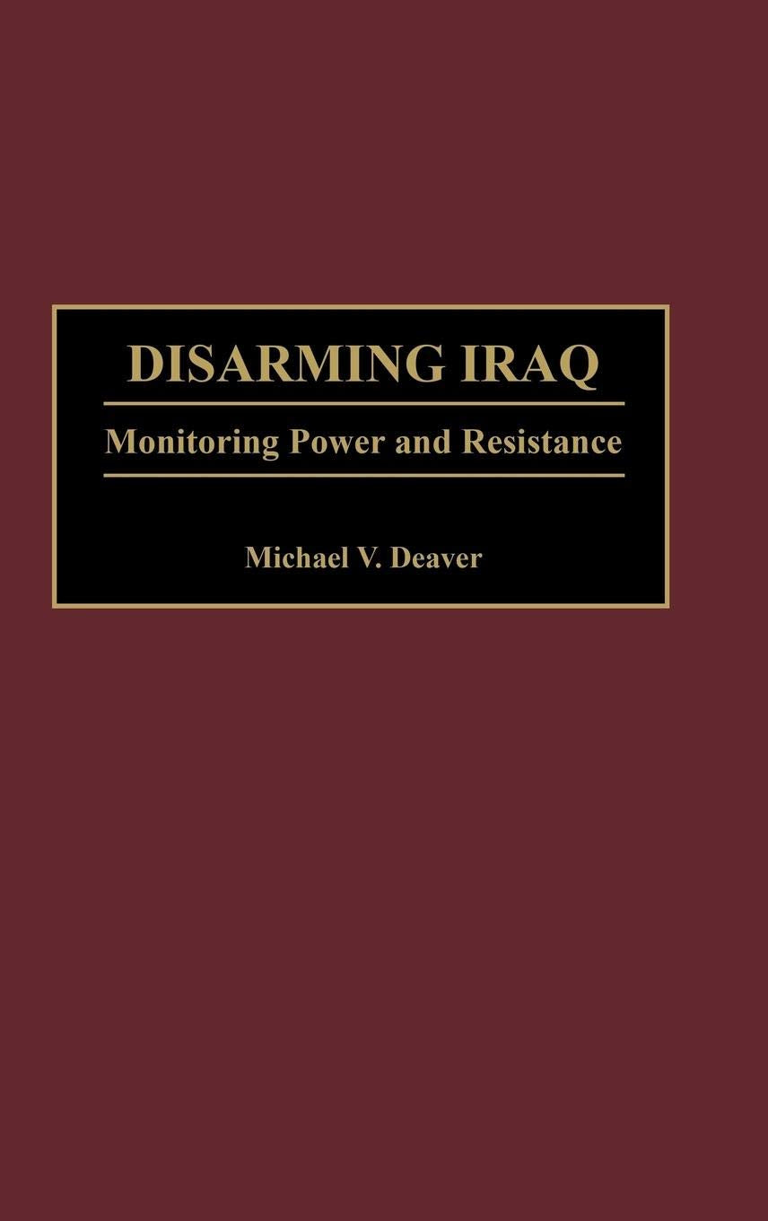 Disarming Iraq: Monitoring Power and Resistance