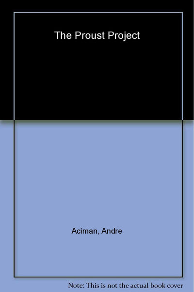 The Proust Project by Aciman, Andre